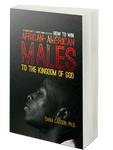 Is Christianity a White Man's Religion? How to Win African-American Males to the Kingdom of God